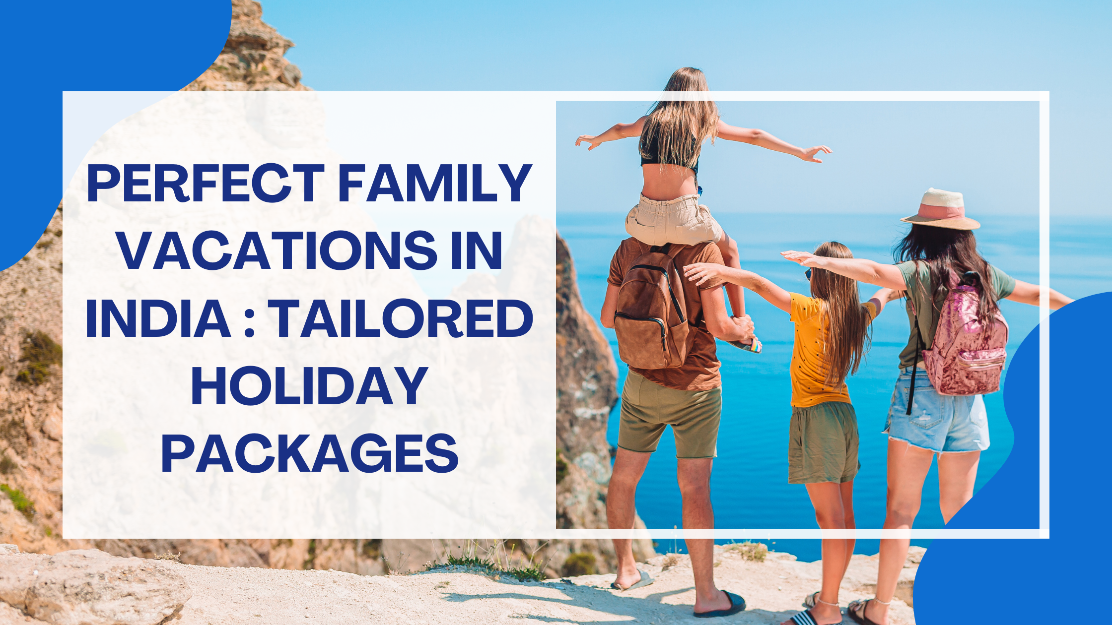 Perfect Family Vacations in India: Tailored Holiday Packages